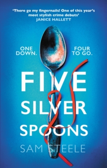 Five Silver Spoons : The edge-of-your-seat crime thriller