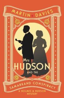 Mrs Hudson and the Samarkand Conspiracy : The bestselling series inspired by the great detectives housekeeper in Baker Street