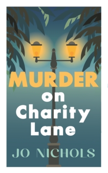 Murder on Charity Lane : The warm and witty cosy crime series