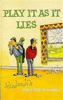 Play it as it Lies : Thelwell's Golfing Manual, Paperback Book Play it as it Lies : Thelwell's Golfing Manual, Paperback Book