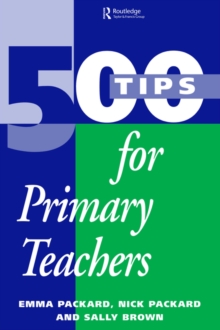 500 Tips for Primary School Teachers, Paperback / softback Book 500 Tips for Primary School Teachers, Paperback / softback Book