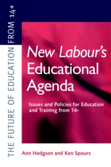 New Labour's New Educational Agenda: Issues and Policies for Education and Training at 14+, Paperback / softback Book New Labour's New Educational Agenda: Issues and Policies for Education and Training at 14+, Paperback / softback Book