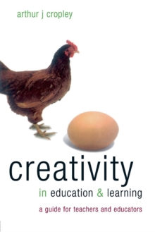 Creativity in Education and Learning : A Guide for Teachers and Educators, Paperback / softback Book Creativity in Education and Learning : A Guide for Teachers and Educators, Paperback / softback Book