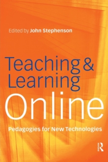 Teaching and Learning Online : New Pedagogies for New Technologies, Paperback Book Teaching and Learning Online : New Pedagogies for New Technologies, Paperback Book