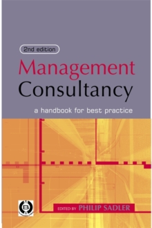 Management Consultancy : A Handbook for Best Practice, Hardback Book Management Consultancy : A Handbook for Best Practice, Hardback Book