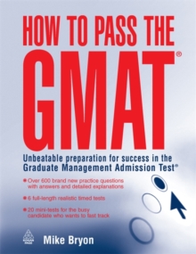 How to Pass the GMAT : Unbeatable Preparation for Success in the Graduate Management Admission Test, Paperback / softback Book How to Pass the GMAT : Unbeatable Preparation for Success in the Graduate Management Admission Test, Paperback / softback Book