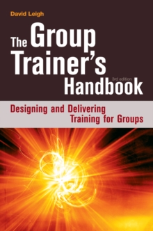 The Group Trainer's Handbook : Designing and Delivering Training for Groups