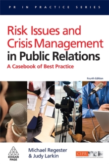 Risk Issues and Crisis Management in Public Relations : A Casebook of Best Practice, Paperback Book Risk Issues and Crisis Management in Public Relations : A Casebook of Best Practice, Paperback Book