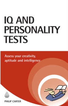 IQ and Personality Tests : Assess and Improve Your Creativity, Aptitude and Intelligence