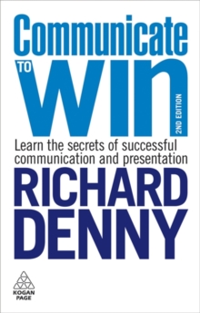 Communicate to Win : Learn the Secrets of Successful Communication and Presentation, Paperback Book Communicate to Win : Learn the Secrets of Successful Communication and Presentation, Paperback Book