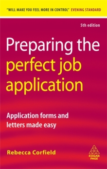 Preparing the Perfect Job Application : Application Forms and Letters Made Easy, Paperback Book Preparing the Perfect Job Application : Application Forms and Letters Made Easy, Paperback Book