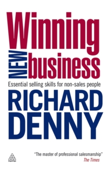 Winning New Business : Essential Selling Skills for Non-Sales People