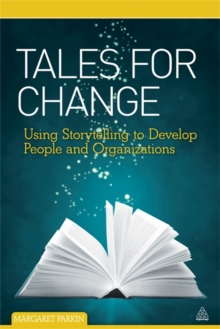 Tales for Change : Using Storytelling to Develop People and Organizations, Paperback / softback Book Tales for Change : Using Storytelling to Develop People and Organizations, Paperback / softback Book