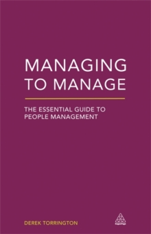 Managing to Manage : The Essential Guide to People Management, Paperback / softback Book Managing to Manage : The Essential Guide to People Management, Paperback / softback Book
