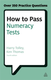 How to Pass Numeracy Tests : Test Your Knowledge of Number Problems, Data Interpretation Tests and Number Sequences, Paperback Book How to Pass Numeracy Tests : Test Your Knowledge of Number Problems, Data Interpretation Tests and Number Sequences, Paperback Book