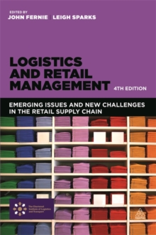 Logistics and Retail Management : Emerging Issues and New Challenges in the Retail Supply Chain, Paperback Book Logistics and Retail Management : Emerging Issues and New Challenges in the Retail Supply Chain, Paperback Book