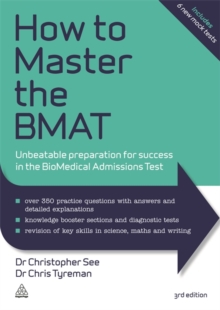 How to Master the BMAT : Unbeatable Preparation for Success in the BioMedical Admissions Test