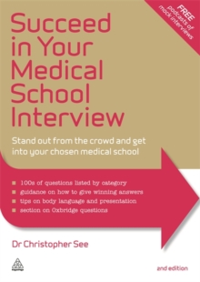 Succeed in Your Medical School Interview : Stand Out from the Crowd and Get into Your Chosen Medical School, Paperback Book Succeed in Your Medical School Interview : Stand Out from the Crowd and Get into Your Chosen Medical School, Paperback Book