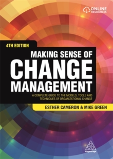Making Sense of Change Management : A Complete Guide to the Models, Tools and Techniques of Organizational Change, Paperback Book Making Sense of Change Management : A Complete Guide to the Models, Tools and Techniques of Organizational Change, Paperback Book