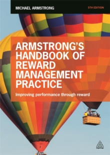 Armstrong's Handbook of Reward Management Practice : Improving Performance Through Reward, Paperback Book Armstrong's Handbook of Reward Management Practice : Improving Performance Through Reward, Paperback Book