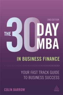 The 30 Day MBA in Business Finance : Your Fast Track Guide to Business Success, Paperback Book The 30 Day MBA in Business Finance : Your Fast Track Guide to Business Success, Paperback Book