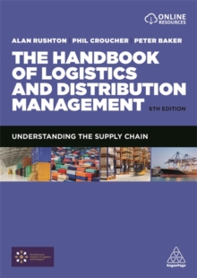The Handbook of Logistics and Distribution Management : Understanding the Supply Chain, Paperback Book The Handbook of Logistics and Distribution Management : Understanding the Supply Chain, Paperback Book