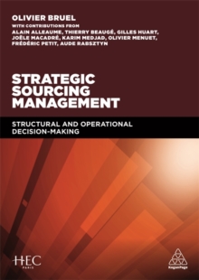 Strategic Sourcing Management : Structural and Operational Decision-making, Paperback / softback Book Strategic Sourcing Management : Structural and Operational Decision-making, Paperback / softback Book
