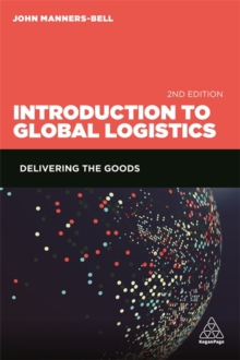 Introduction to Global Logistics : Delivering the Goods, Paperback Book Introduction to Global Logistics : Delivering the Goods, Paperback Book