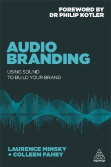 Audio Branding : Using Sound to Build Your Brand