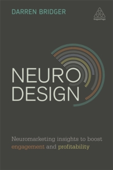 Neuro Design : Neuromarketing Insights to Boost Engagement and Profitability