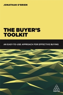 The Buyer's Toolkit : An Easy-to-Use Approach for Effective Buying, Paperback / softback Book The Buyer's Toolkit : An Easy-to-Use Approach for Effective Buying, Paperback / softback Book