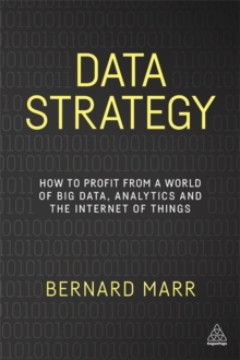 Data Strategy : How to Profit from a World of Big Data, Analytics and the Internet of Things, Paperback Book Data Strategy : How to Profit from a World of Big Data, Analytics and the Internet of Things, Paperback Book