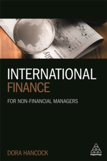 International Finance : For Non-Financial Managers, Paperback / softback Book International Finance : For Non-Financial Managers, Paperback / softback Book
