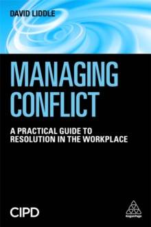 Managing Conflict : A Practical Guide to Resolution in the Workplace, Paperback Book Managing Conflict : A Practical Guide to Resolution in the Workplace, Paperback Book