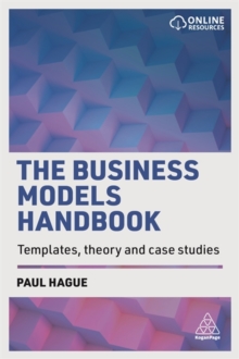 The Business Models Handbook : Templates, Theory and Case Studies, Paperback / softback Book The Business Models Handbook : Templates, Theory and Case Studies, Paperback / softback Book