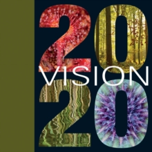 2020VISION : A Vision to Rebuild Our Natural Home, Hardback Book 2020VISION : A Vision to Rebuild Our Natural Home, Hardback Book