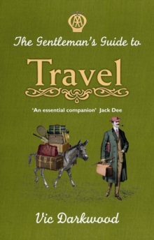 The Gentleman's Guide to Travel, Hardback Book The Gentleman's Guide to Travel, Hardback Book