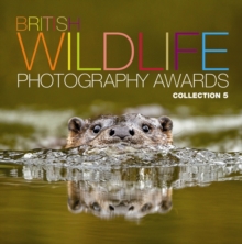 British Wildlife Photography Awards: Collection 5 : Collection 5, Hardback Book British Wildlife Photography Awards: Collection 5 : Collection 5, Hardback Book
