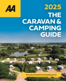 The AA Caravan and Camping Guide 2025