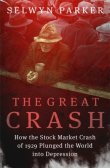 The Great Crash : How the Stock Market Crash of 1929 Plunged the World into Depression, Paperback Book The Great Crash : How the Stock Market Crash of 1929 Plunged the World into Depression, Paperback Book