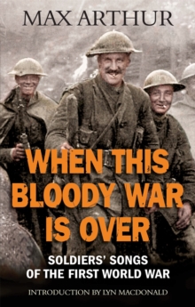 When This Bloody War is Over : Soldiers' Songs of the First World War, Paperback Book When This Bloody War is Over : Soldiers' Songs of the First World War, Paperback Book