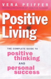Positive Living : The complete guide to positive thinking and personal success, Paperback Book Positive Living : The complete guide to positive thinking and personal success, Paperback Book