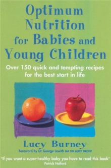 Optimum Nutrition For Babies & Young Children : Over 150 quick and tempting recipes for the best start in life, Paperback Book Optimum Nutrition For Babies & Young Children : Over 150 quick and tempting recipes for the best start in life, Paperback Book