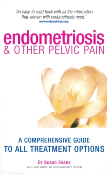 Endometriosis and Other Pelvic Pain : A Comprehensive Guide to All Treatment Options, Paperback Book Endometriosis and Other Pelvic Pain : A Comprehensive Guide to All Treatment Options, Paperback Book