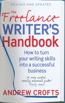 The Freelance Writer's Handbook : How to Turn Your Writing Skills into a Successful Business, Paperback Book The Freelance Writer's Handbook : How to Turn Your Writing Skills into a Successful Business, Paperback Book