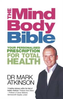 The Mind Body Bible : Your Personalised Prescription for Total Health, Paperback Book The Mind Body Bible : Your Personalised Prescription for Total Health, Paperback Book
