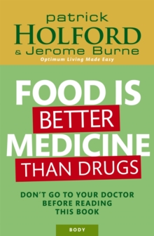 Food Is Better Medicine Than Drugs : Don't go to your doctor before reading this book