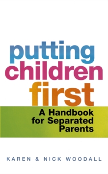 Putting Children First : A Handbook for Separated Parents, Paperback Book Putting Children First : A Handbook for Separated Parents, Paperback Book