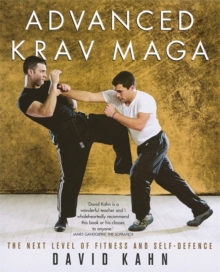 Advanced Krav Maga : The Next Level of Fitness and Self-defence, Paperback Book Advanced Krav Maga : The Next Level of Fitness and Self-defence, Paperback Book