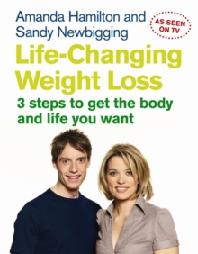 Life Changing Weight Loss : 3 Steps to Get the Body and Life You Want, Paperback Book Life Changing Weight Loss : 3 Steps to Get the Body and Life You Want, Paperback Book